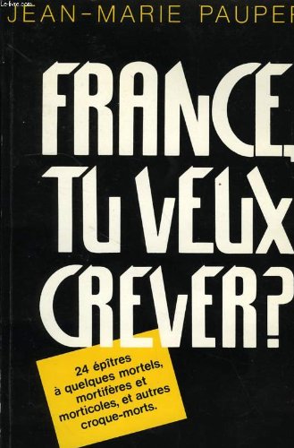 Stock image for France, tu veux crever ?. for sale by LiLi - La Libert des Livres