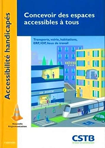 Imagen de archivo de Concevoir des espaces accessibles  tous : Transports, voirie, habitations, ERP, IOP, lieux de travail a la venta por medimops