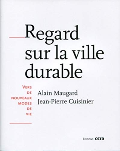 Beispielbild fr Regard Sur La Ville Durable : Vers De Nouveaux Modes De Vie zum Verkauf von RECYCLIVRE