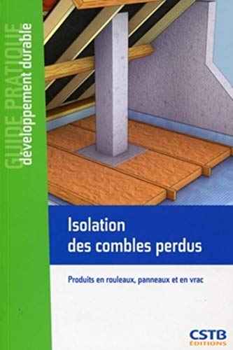 Stock image for Isolation des combles perdus - Produits en rouleaux, panneaux et en vrac for sale by Ammareal