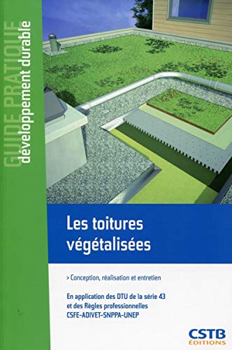 Stock image for Les Toitures Vgtalises : Conception, Ralisation Et Entretien : En Application Des Dtu De La Sri for sale by RECYCLIVRE