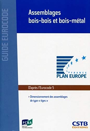 9782868914934: Assemblages bois-bois et bois-mtal: Dimensionnement des assemblages de type "tiges". D'aprs l'Eurocode 5.