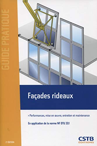 Stock image for Faades rideaux: Performances, mise en oeuvre, entretien et maintenance. En application de la norme NF DTU 33.1. for sale by Gallix