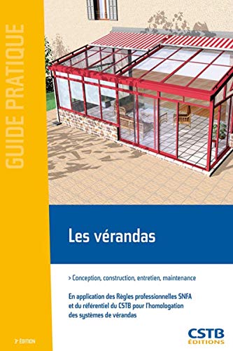 Imagen de archivo de Les vrandas : Conception, construction, entretien, maintenance, en application des rgles professionnnelles SNFA et du rrrentiel du CSTB a la venta por Ammareal