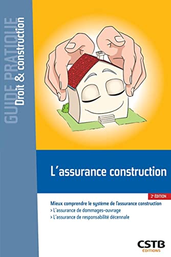 Stock image for L'assurance construction: Mieux comprendre le systme de l'assurance construction. for sale by Gallix