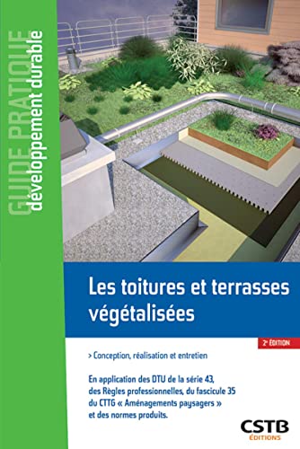 Stock image for Les toitures et terrasses vgtalises: Conception, ralisation et entretien. En application des DTU de la srie 43, des rgles professionnelles, du . paysagers" et des normes produits. for sale by Gallix