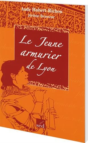 Beispielbild fr Le Jeune armurier de Lyon zum Verkauf von Ammareal