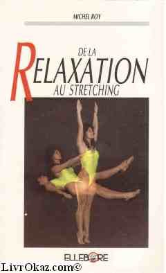 Beispielbild fr De la relaxation au stretching zum Verkauf von Ammareal