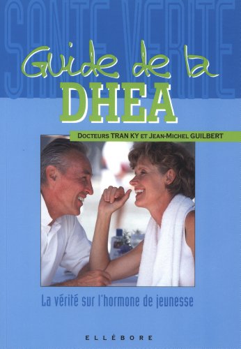 Beispielbild fr Guide de la D.H.E.A. hormone de jeunesse [Paperback] Tran, Ky and Guilbert, Jean-Michel zum Verkauf von LIVREAUTRESORSAS