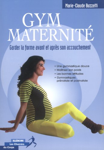 Gym maternite. Garder la forme avant et apres son acouchement