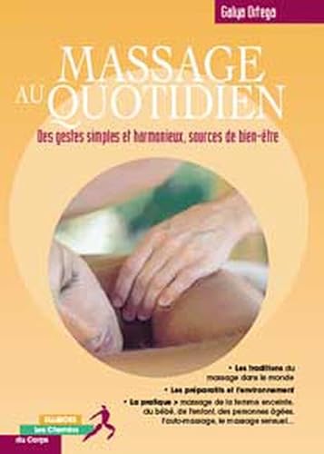 Massage Au Quotidien Des Gestes Simples et Harmonieux Sources De Bien Etre