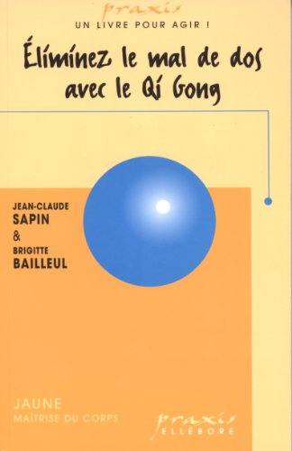 Beispielbild fr liminez le mal de dos par le Qi Gong (French Edition) zum Verkauf von deric