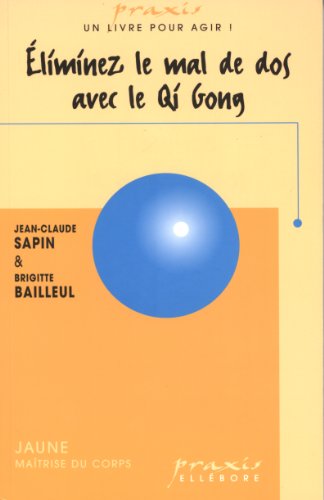 Stock image for liminez le mal de dos par le Qi Gong (French Edition) for sale by deric