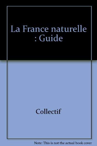 Stock image for La France naturelle : Guide for sale by Librairie Th  la page