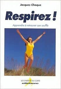 Imagen de archivo de Respirez ! Apprendre  retrouver son souffle a la venta por medimops