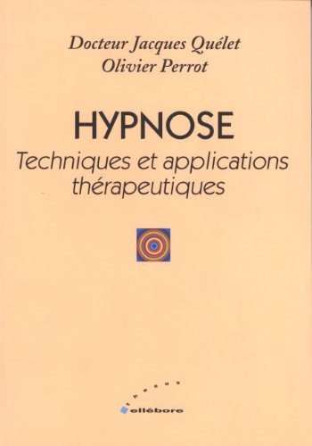 Hypnose Techniques et applications therapeutiques