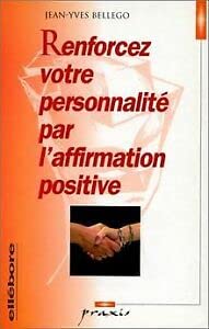 Beispielbild fr Renforcez Votre Personnalit Par L'affirmation Positive zum Verkauf von RECYCLIVRE