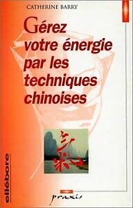 Gerez votre energie par les techniques chinoises