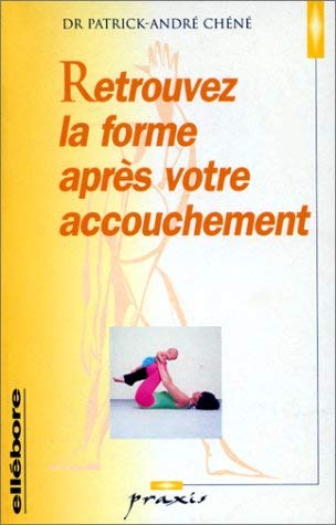 Beispielbild fr Retrouvez La Forme Aprs Votre Accouchement zum Verkauf von RECYCLIVRE
