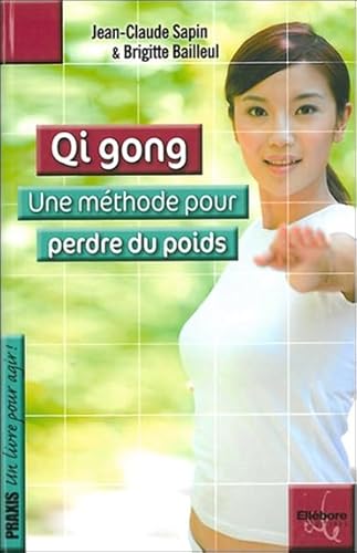 Imagen de archivo de Qi Gong - Une mthode pour perdre du poids a la venta por medimops