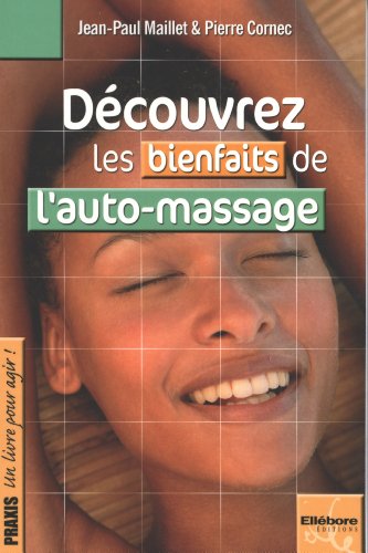 DÃ©couvrez les bienfaits de l'auto-massage (9782868989529) by Maillet, Jean-Paul; Cornec, Pierre