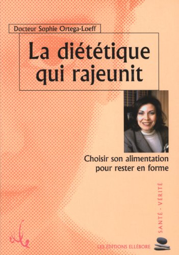 Beispielbild fr La Dittique Qui Rajeunit : Choisir Son Alimentation Pour Rester En Forme zum Verkauf von RECYCLIVRE