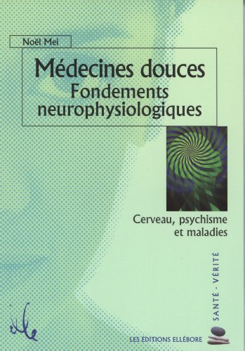 Beispielbild fr Mdecines douces : fondements neurophysiologiques zum Verkauf von medimops