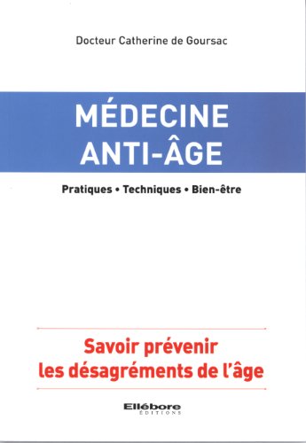 Beispielbild fr MEDECINE ANTI-AGE - SAVOIR PREVENIR LES DESAGREMENTS DE L'AGE zum Verkauf von LiLi - La Libert des Livres