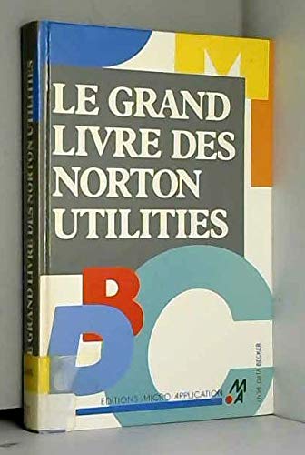 Stock image for Le Grand livre des Norton utilities (Collection dirige par Philippe Olivier) for sale by medimops