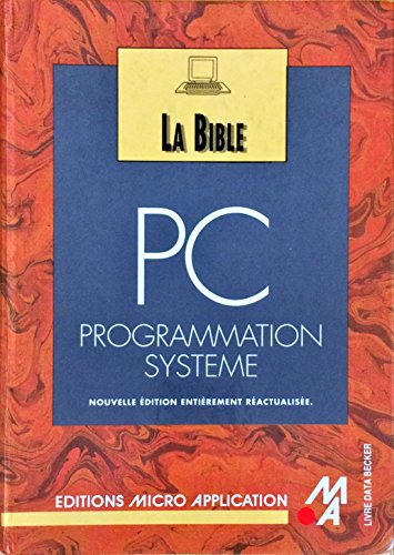 Beispielbild fr La Bible Pc : Programmation Systme zum Verkauf von RECYCLIVRE