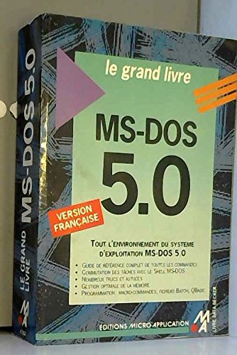 Imagen de archivo de LE GRAND LIVRE MS-DOS 5.0 a la venta por .G.D.