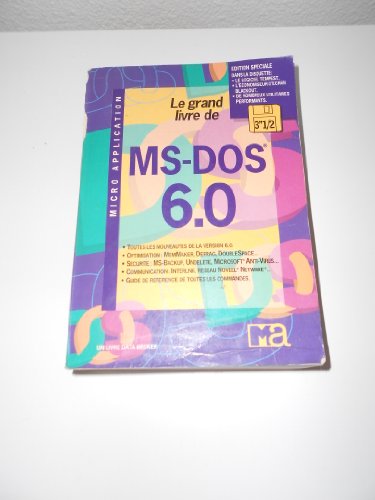 Imagen de archivo de LE GRAND LIVRE DU MS DOS 6.0 a la venta por medimops