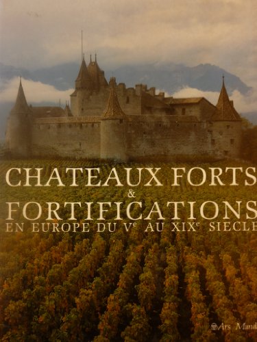 Stock image for Chteaux Forts et Fortifications en Europe du Vme au XIXme sicle for sale by Ammareal