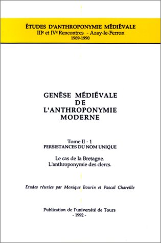 Stock image for Genese medievale de l anthroponymie moderne, Tome II: Persistances du nom unique; Vol. 1+2 1. Le cas de la Bretagne. L'anthroponymie de clercs / 2. Designation et anthroponymie des femmes. Methodes statistiques pour l'anthroponymie (2 Bnde) for sale by Antiquariat Smock