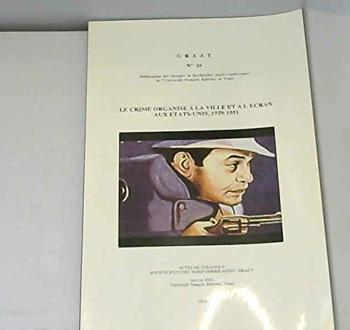 Stock image for Le crime organise a la ville et a l ecran aux etats unis 1929 1951 for sale by medimops