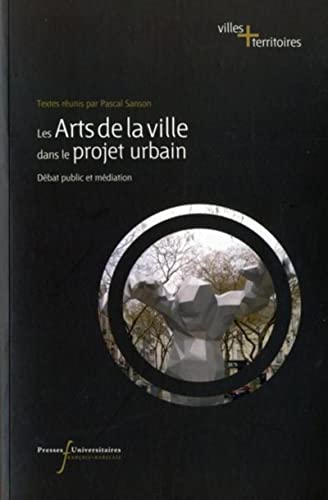 Stock image for Le arts de la ville dans le projet urbain : Dbat public et mdiation for sale by Revaluation Books