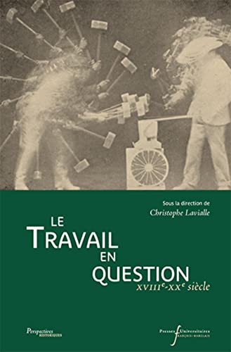 Stock image for travail en question - xviiie-xxe siecles for sale by Chapitre.com : livres et presse ancienne