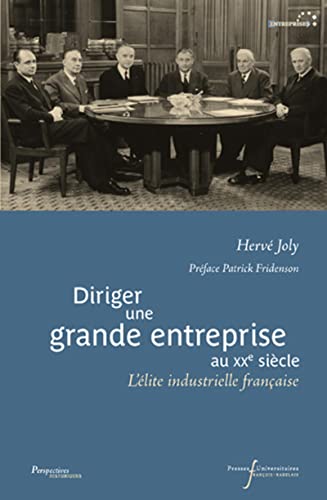 Stock image for Diriger une grande entreprise au XXe sicle: L'lite industrielle franaise for sale by Ammareal