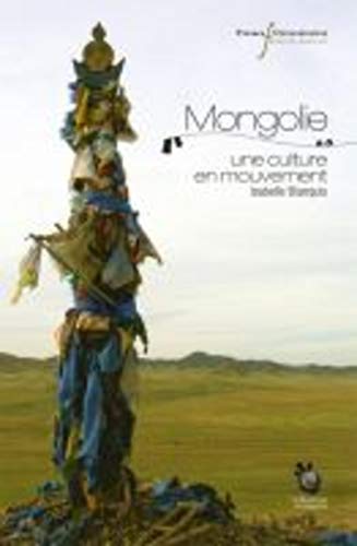 Stock image for Mongolie : Une culture en mouvement for sale by Revaluation Books