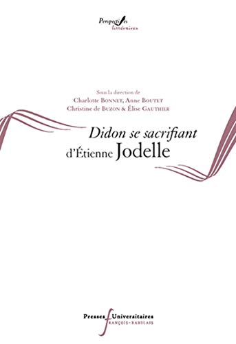 Stock image for didon se sacrifiant d'etienne jodelle for sale by Chapitre.com : livres et presse ancienne