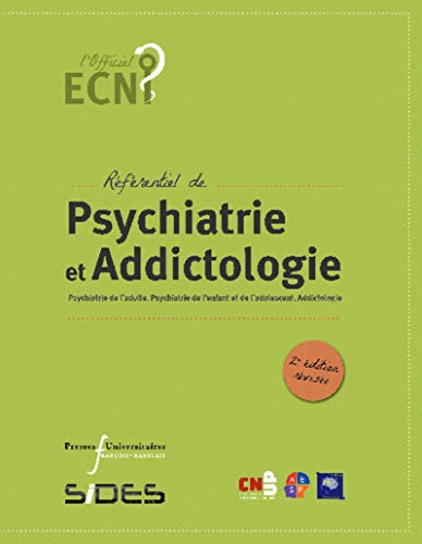 Imagen de archivo de Rfrentiel de psychiatrie et addictologie : Psychiatrie de l'adulte, psychiatrie de l'enfant et de l'adolescent, addictologie a la venta por Ammareal