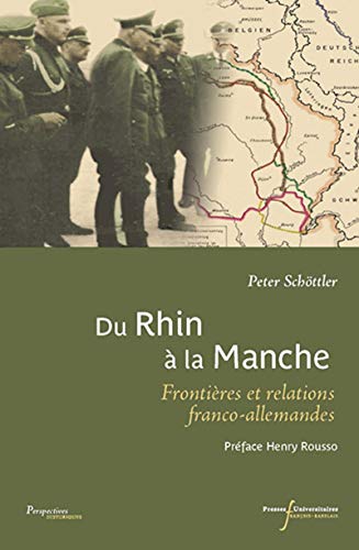 Du Rhin à la Manche : Frontières et relations franco-allemandes au XXe siècle - Schöttler, Peter