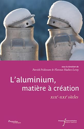 Stock image for L'aluminium, matire  cration : XIXe-XXIe sicles for sale by Revaluation Books