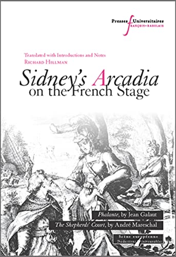 9782869066816: Sidney's arcadia on the french stage - two renaissance adaptations : phalante, by jean galaut. the s: Two Renaissance adaptations : Phalante, by Jean ... (Scne europenne - Traductions introuvables)