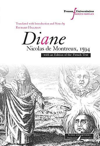 Imagen de archivo de Diane, Nicolas de Montreux (1594): Translated with introduction and notes by Richard Hillman - with an edition of the french text (Sc�ne europ�enne) (French Edition) a la venta por Powell's Bookstores Chicago, ABAA