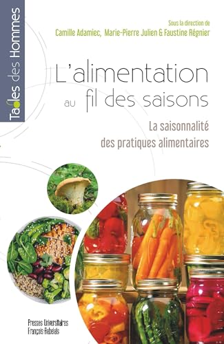 Beispielbild fr L'alimentation au fil des saisons: La saisonnalit des pratiques alimentaires zum Verkauf von Gallix