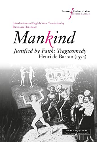 Beispielbild fr Mankind: Justified by Faith: Tragicomedy, Henri de Barran (1554) zum Verkauf von Gallix