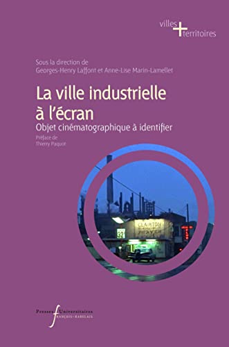 Beispielbild fr La ville industrielle  l`cran: Objet cinmatographique  identifier zum Verkauf von Buchpark