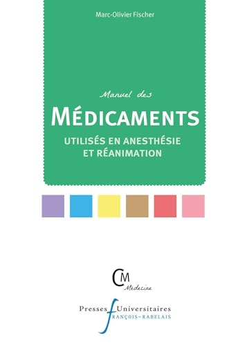 Stock image for Manuel des mdicaments utiliss en anesthsie et ranimation for sale by Gallix