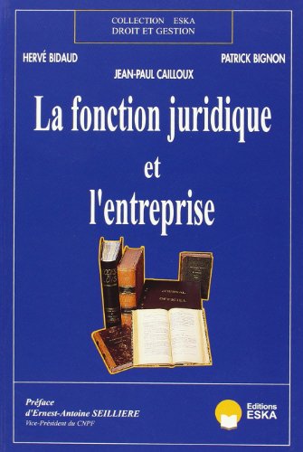Stock image for Quelle fonction juridique pour votre entreprise ? Cailloux, J.-P.; Bidaud, H. and Bignon, P. for sale by Librairie Parrsia